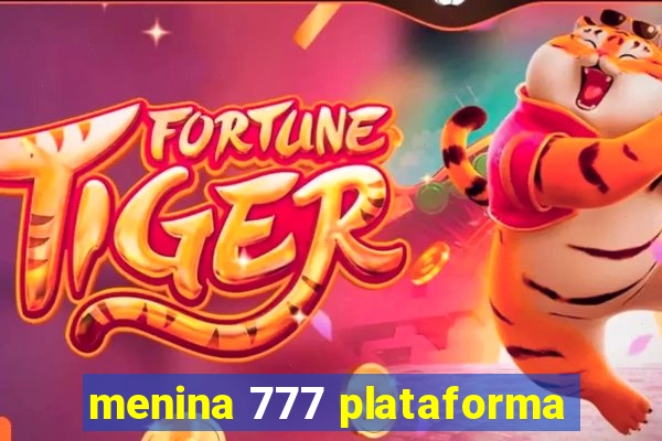 menina 777 plataforma